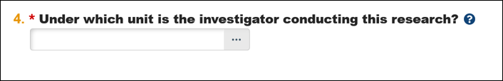 Screenshot of question 4, under which unit is the investigator conducting this research?